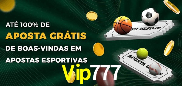 Vip777 Ate 100% de Aposta Gratis