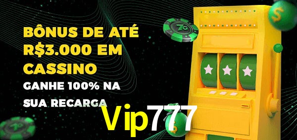 Vip777 melhor bônus de depósito